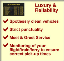 Luxury, reliable chauffeur service includes clean vehicles, strict punctuality, meet and greet and monitoring of flight, train and ferry times